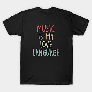 Music Is My Love Language T-Shirt